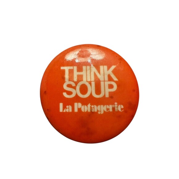 THINK SOUP LA POTAGERIE NEW YORK CITY JACQUES PEPIN PINBACK ADVERTISING BUTTON - Picture 1 of 2